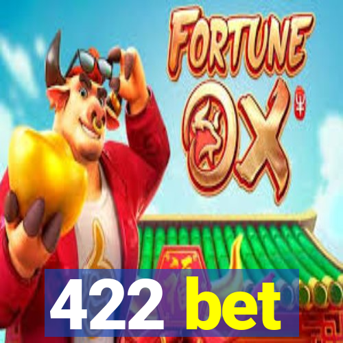 422 bet